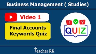 Business Management  Final Accounts Keywords Quiz | Teacher RK