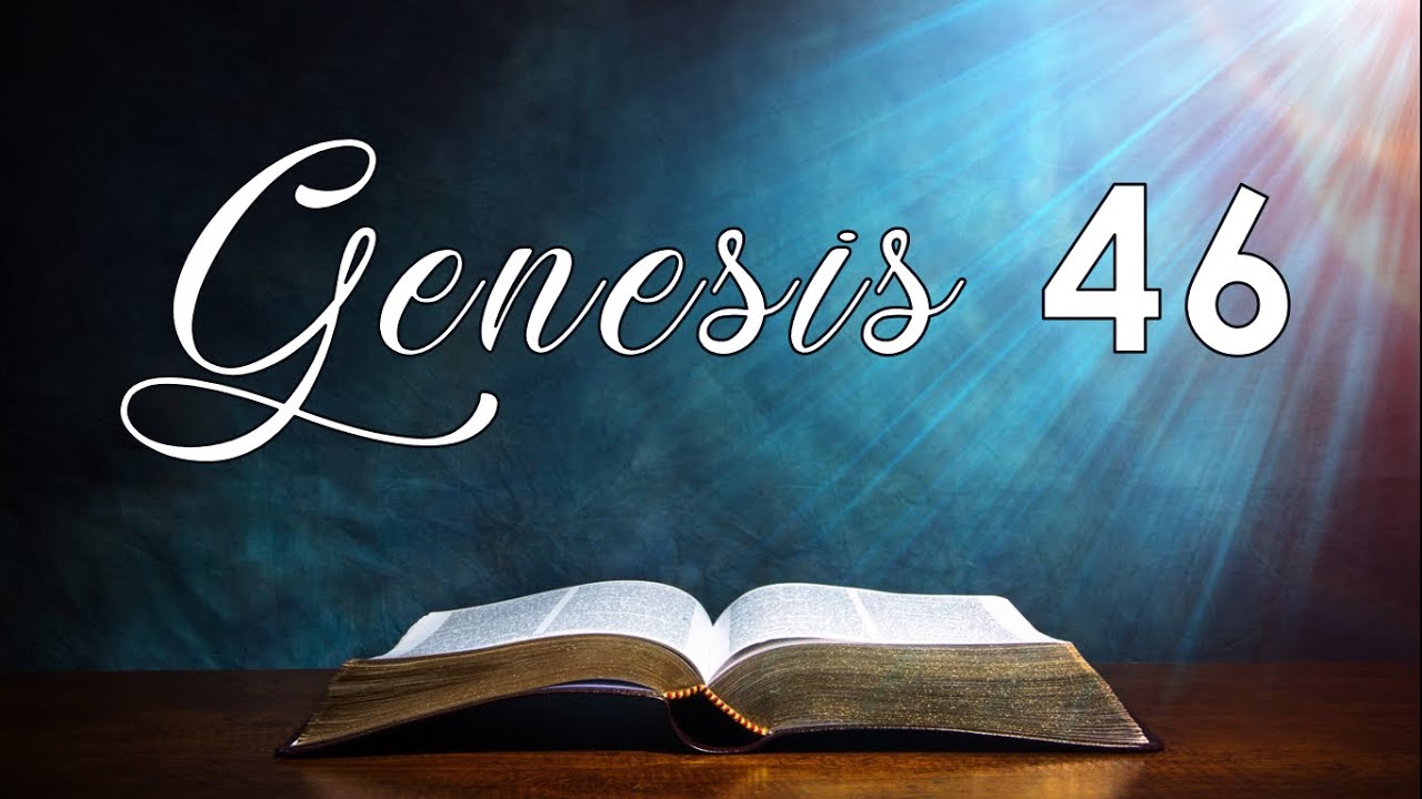 GENESIS 46 BIBLICAL NARRATION YouTube GENESIS 46 BIBLICAL NARRATION YouTube