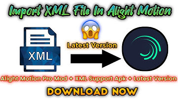 How To Import XML File In Alight Motion| Latest Version|  How To Add XML Preset In Alight Motion
