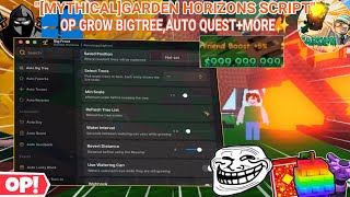 [MYTHICAL] Garden Horizons OP Script🤩 Auto BigTree/Sprinkler,Harvest/Sell/Buy🔥,Auto Quest/Favorite😎