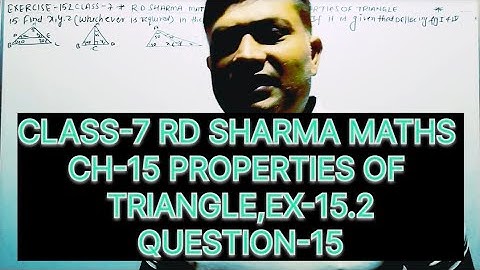 CLASS-7 RD SHARMA MATHS, CHAPTER-15 PROPERTIES OF TRIANGLE, EXERCISE-15.2 QUESTION -15