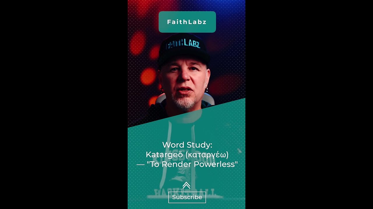 Word Study: Katargeō (καταργέω) — "To Render Powerless"
