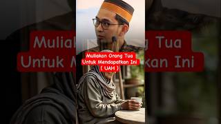 Muliakan Orang Tua Untuk Mendapatkan Ini