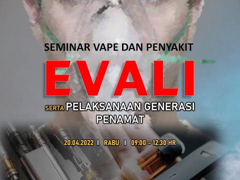 SEMINAR VAPE DAN PENYAKIT EVALI SERTA PELAKSANAAN GENERASI PENAMAT