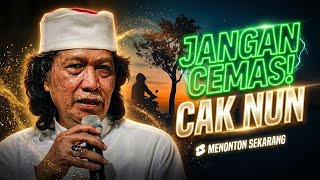 JANGAN CEMAS! - CAK NUN