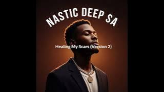 Nastic Deep SA - Healing My Scars 
