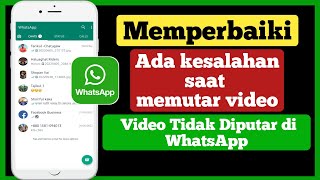 Cara Memperbaiki 'Terjadi kesalahan saat memutar video' di Status WhatsApp