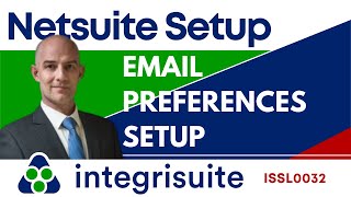 NetSuite Setup: How to Setup automatic email preferences- ISSL0032