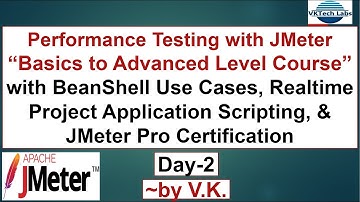 JMeter - Basics2Advanced with BeanShell/JSR223 & Realtime Project - Ping @ 7291923030 to Buy - Day-2