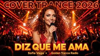 Sofia Vega - Diz Que Me Ama 🔥 (Cover Trance Remix 2026)