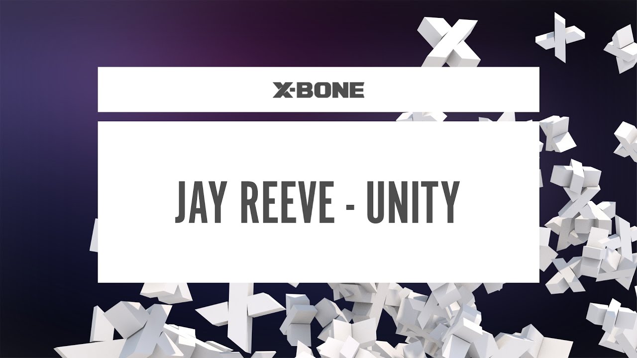 Reeve Unity Jay Reeve - Unity (#XBONE168) - YouTube