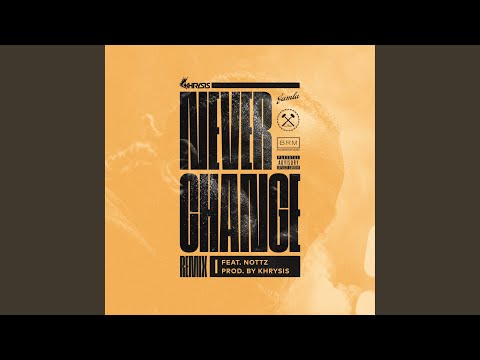 Khrysis — Never Change (feat. Nottz)