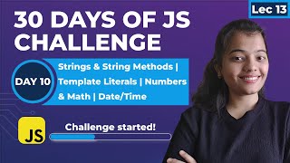 Strings, Template Literals, Numbers, Math & Date/Time in JS 🔥| JS Concepts Explained Simply | Day 10