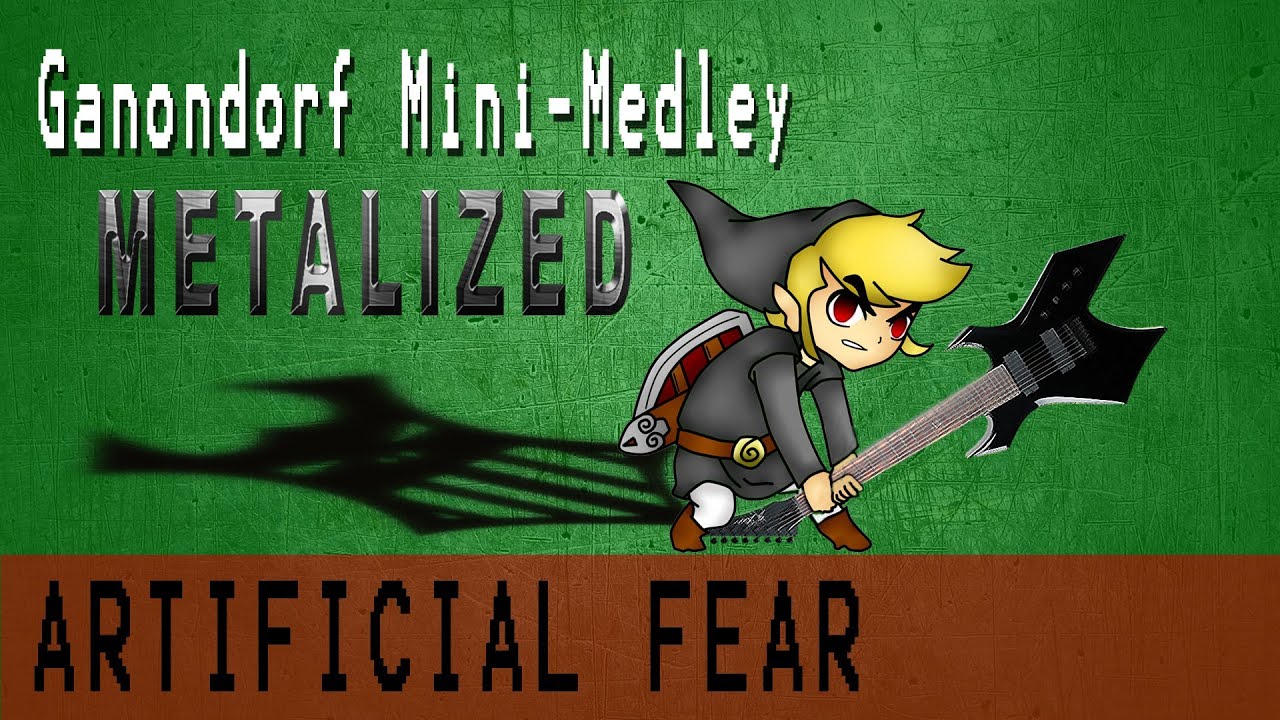 Ganondorf's Mini-Medley (Metalized) - Artificial Fear