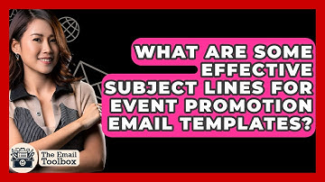 What Are Some Effective Subject Lines For Event Promotion Email Templates? - TheEmailToolbox.com
