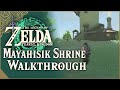 Mayahisik ShrineWalkthrough | The Legend of Zelda: Tears of the Kingdom