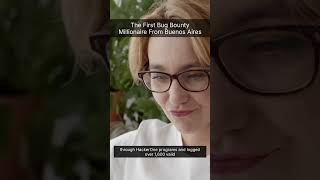 The First Bug Bounty Millionaire From Buenos Aires