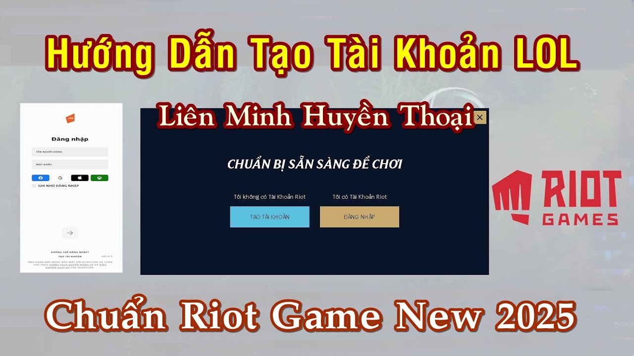 Hướng Dẫn Tạo Tài Khoản Liên Minh Huyền Thoại (LOL) Chuẩn Riot Game 2025