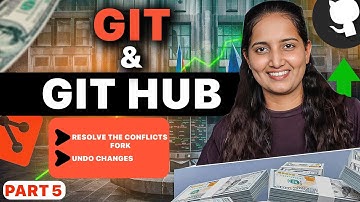 Git & GitHub Tutorial - Part #5 |  Git Resolving the Merge Conflicts & Fork & Undoing the changes
