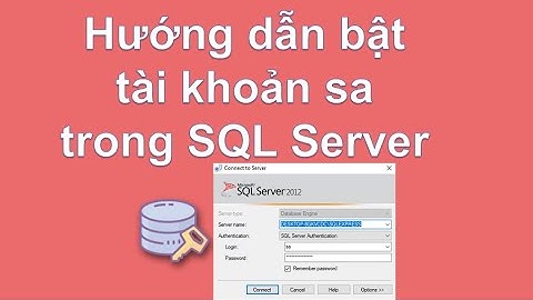 Hướng dẫn bật tài khoản sa trong SQL Server
