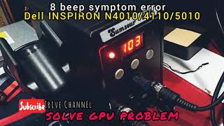 DO IT!!!  GPU 8 BEEP SYMPTOM | DELL INSPIRON SERIES