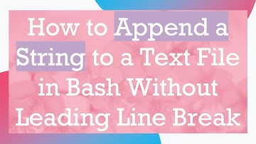How to Append a String to a Text File in Bash Without Leading Line Break