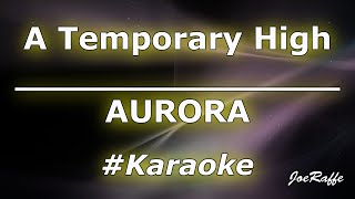 AURORA - A Temporary High (Karaoke)