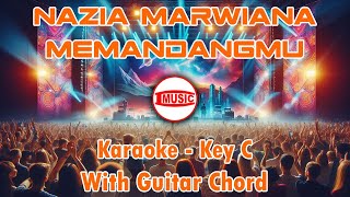 Nazia Marwiana - Memandangmu [Karaoke - Key C - Guitar Chord]