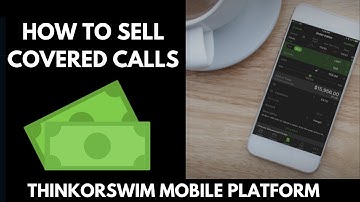 HOW TO SELL COVERED CALLS - THINKORSWIM MOBILE APP