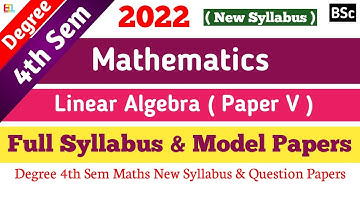 4sem Maths Linear Algebra (New Syllabus) Question Papers 2022 degree 4th sem maths paper 5 syllabus