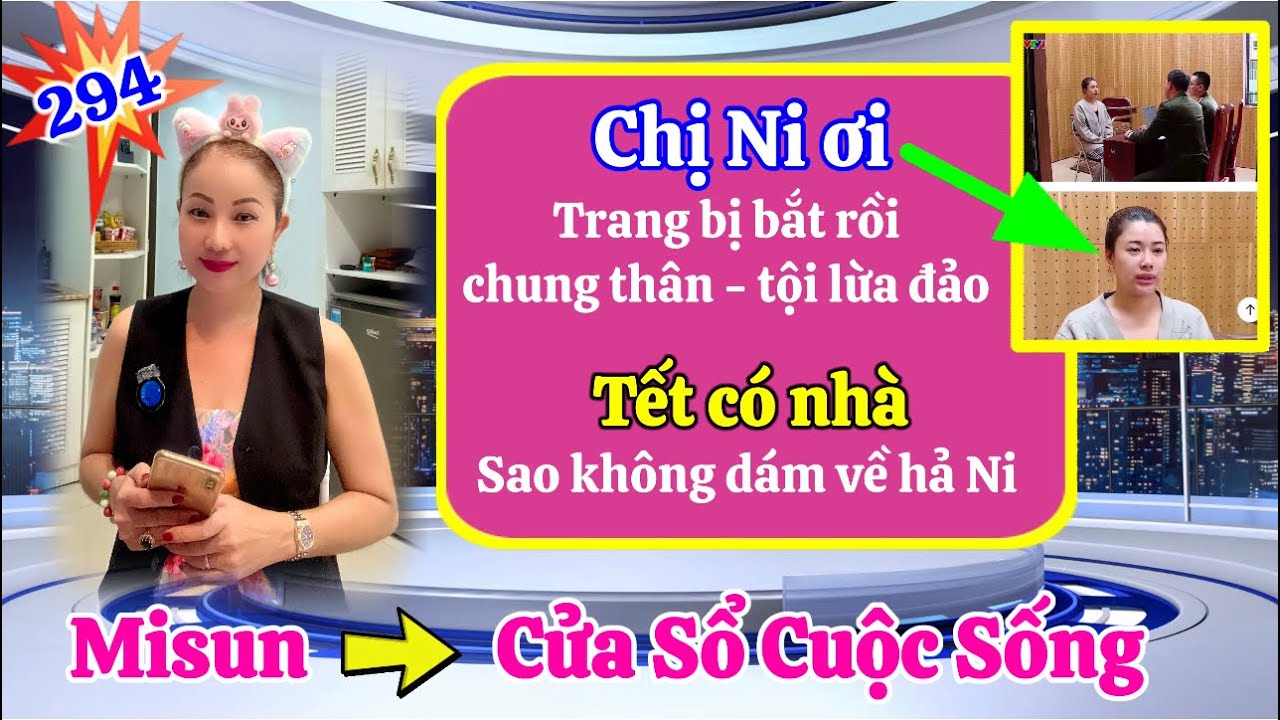 Phần 294 : Cửa Sổ Cuộc Sống ( Ni Trang bị bắt rồi kìa ) Tết sao không dám về nhà vậy Ni 