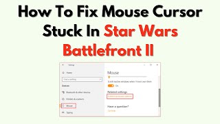 How To Fix Mouse Cursor Stuck In Star Wars Battlefront II – Full Resolution & Controls Guide