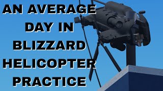 an average day in blizzard helicopter practice