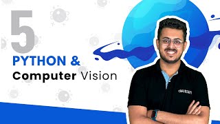 Python and Computer Vision | 7 DAYS FREE BOOTCAMP | Day 05
