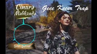 Cinare Melikzade Gece Kecertrap Remix