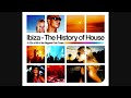 Ibiza: The History Of House - CD1