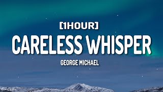 George Michael - Careless Whisper (Lyrics) [1HOUR]