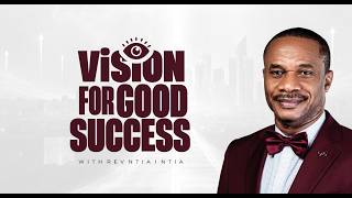 VISION FOR GOOD SUCCESS || WITH REV. NTIA I.  NTIA || 6TH MAY 2026
