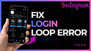 How to Fix Instagram Login Loop Error