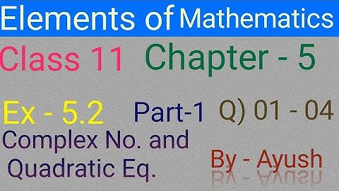 Class 11 maths ll Chapter 5 ll Ex 5.2 ll Part 1 ll Elements of mathematics ll Q 01 to 04