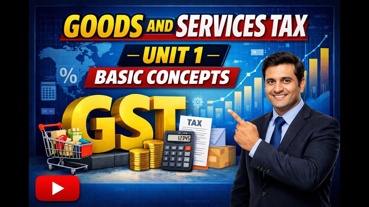 Goods and Services Tax | Unit 1 - Basic Concepts - YouTube