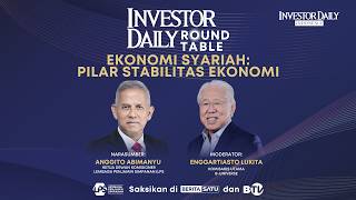 Ekonomi Syariah: Pilar Stabilitas Ekonomi - Investor Daily Round Table