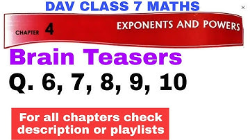 DAV CLASS 7 MATHS CHAPTER 4 EXPONENTS AND POWERS BRAIN TEASERS QUESTION 6,7,8 9,10 | EDUMAGNET