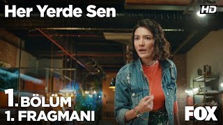 Her Yerde Sen 1. Bölüm 1. Fragmanı