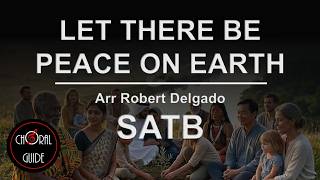 Let There Be Peace On Earth - SATB | Arr Robert Delgado