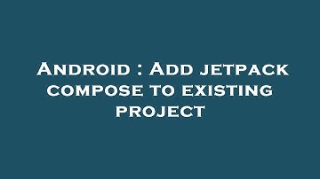 Android : Add jetpack compose to existing project
