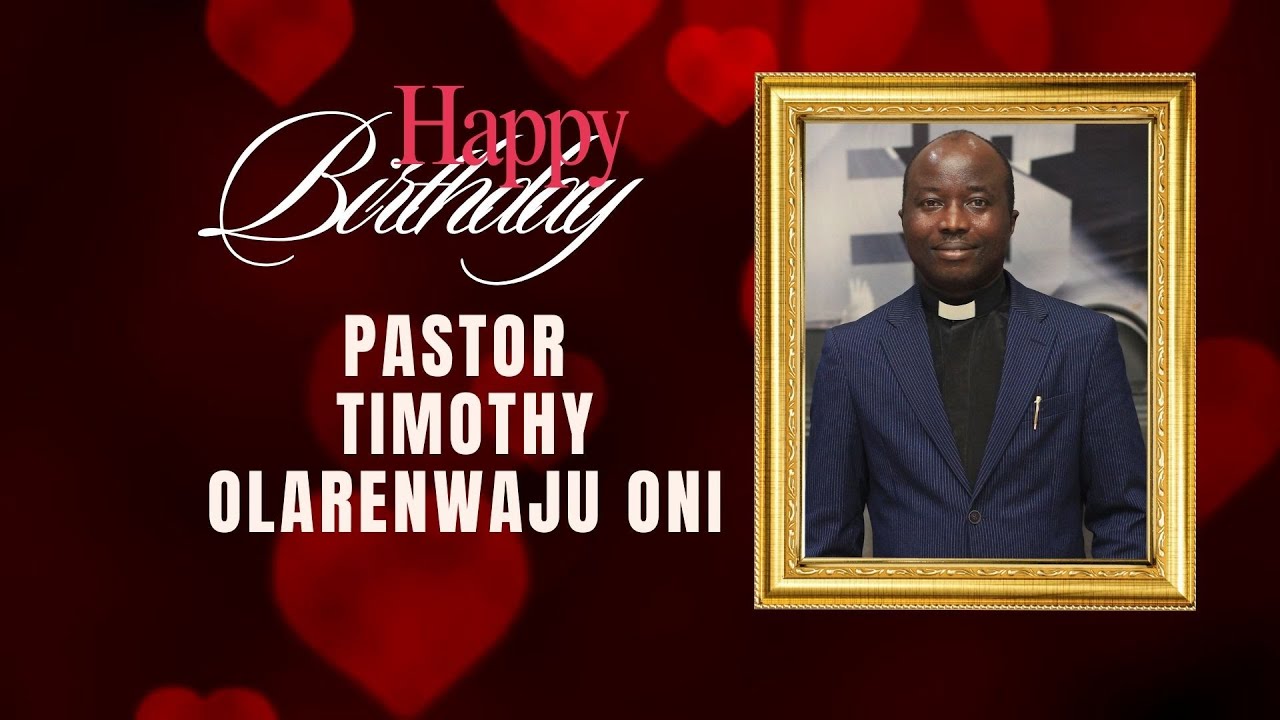 Special Birthday Greetings || Pastor Timothy O. Oni - YouTube