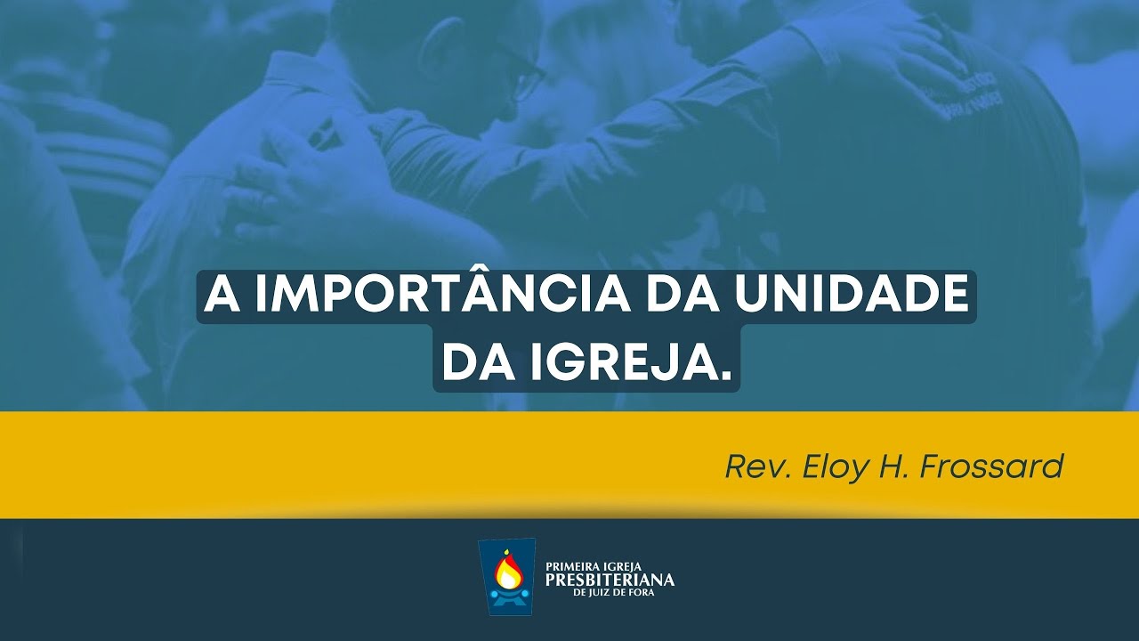 a-import-ncia-da-unidade-da-igreja-atos-4-23-31-rev-eloy-h