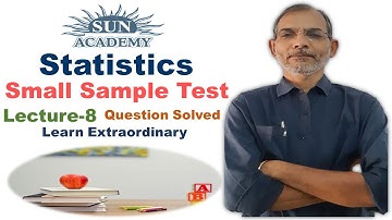 Statistics | Small Sample Test | Question Solved | T.Y.B.Com | By Sun Academy
