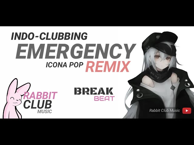 Icona Pop - EMERGENCY (BreakBeat Remix) | Rabbit Club Music #indoclubbing class=